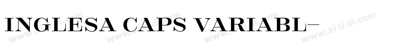 Inglesa Caps Variabl字体转换 Inglesa Caps Variabl字体转换